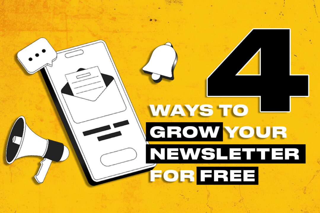 4 Ways to Grow Your Newsletter for Free