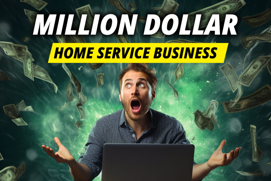How to Start a Million-Dollar Home Service Business